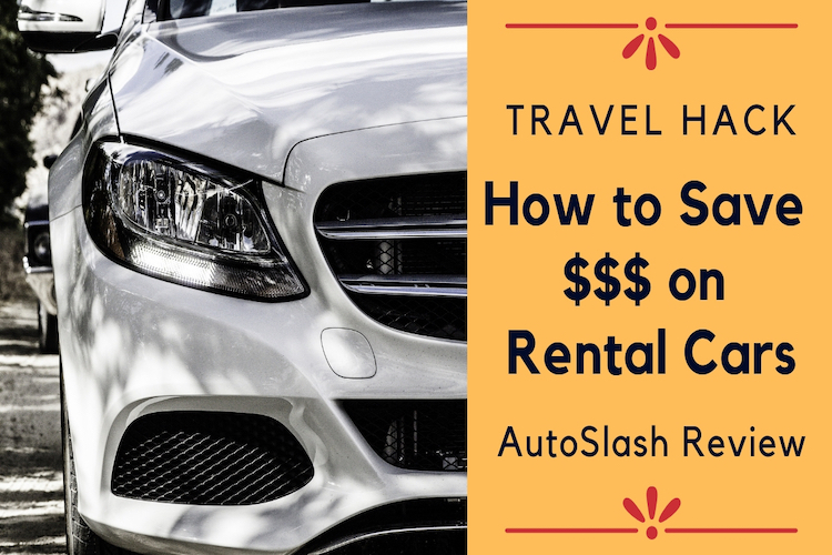 save money on car rentals with autoslash review